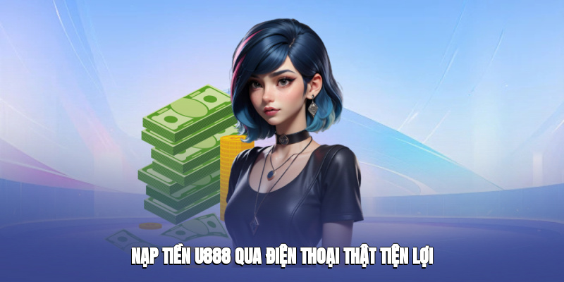 hinh-anh-nap-tien-u888-huong-dn-cap-nhat-so-du-nhanh-chong-4975-2