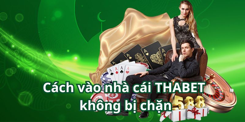 hinh-anh-top-6-cach-vao-nha-cai-thabet-khong-bi-chan-3851-0