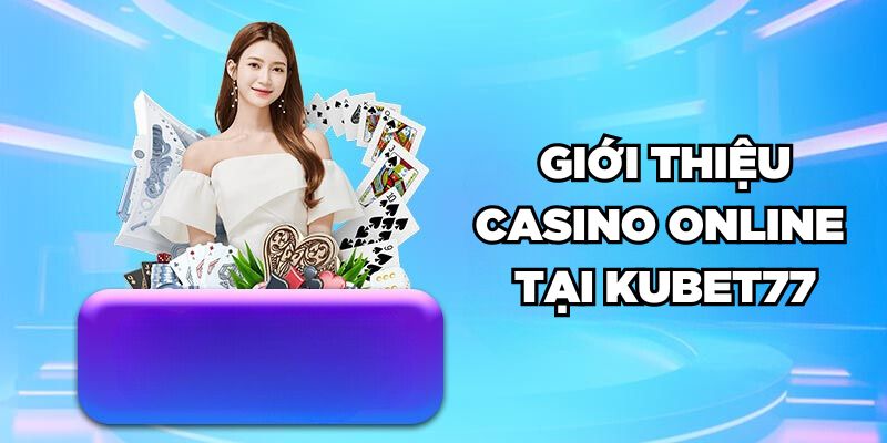 hinh-anh-casino-online-tai-kubet77-choi-tha-ga-nhan-thuong-thoa-thich-3121-0
