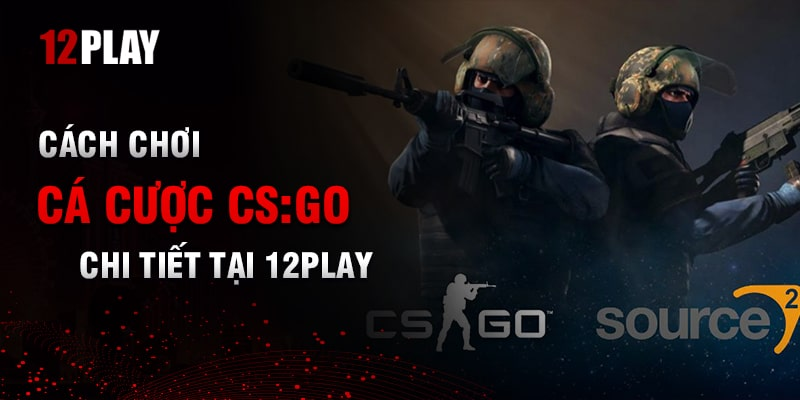 hinh-anh-ca-cuoc-csgo-tro-choi-esports-dinh-cao-tai-12play-2520-2