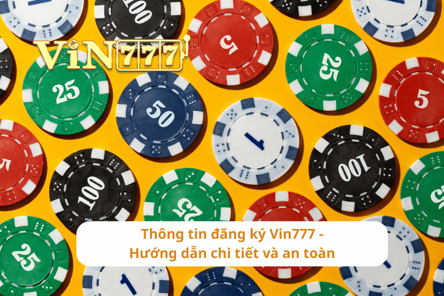 hinh-anh-thong-tin-dang-ky-vin777-huong-dn-chi-tiet-va-an-toan-2472-0