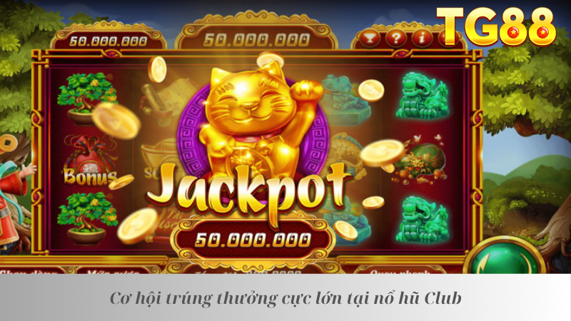 hinh-anh-no-hu-club-do-hoa-xin-am-thanh-cuc-da-jackpot-sieu-to-3378-1