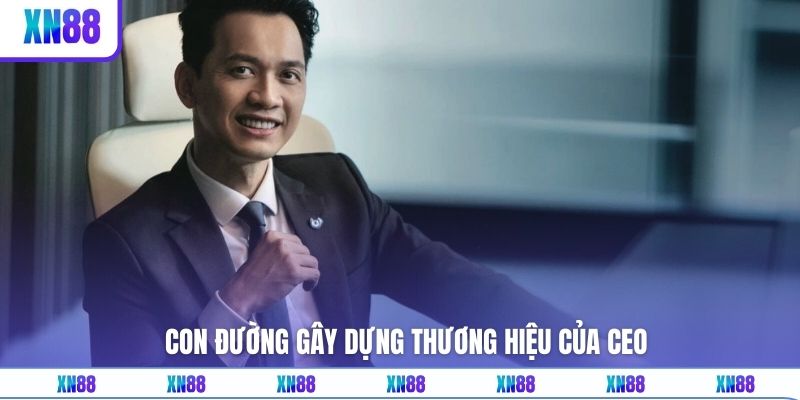 hinh-anh-ceo-xn88-va-hanh-trinh-khang-dinh-thuong-hieu-xn88-4892-2