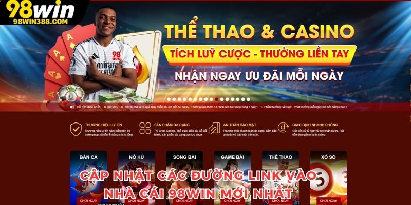 hinh-anh-link-vao-nha-cai-98win-update-moi-ngay-truy-cap-khong-loi-3467-0