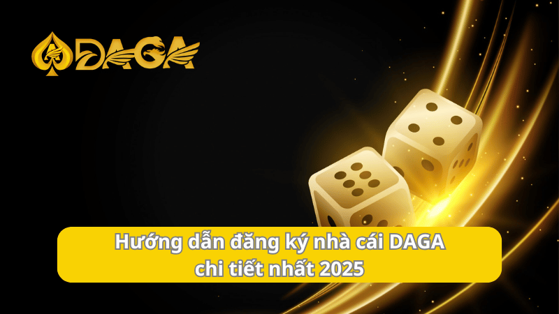 hinh-anh-huong-dn-dang-ky-nha-cai-daga-chi-tiet-nhat-2025-2479-0