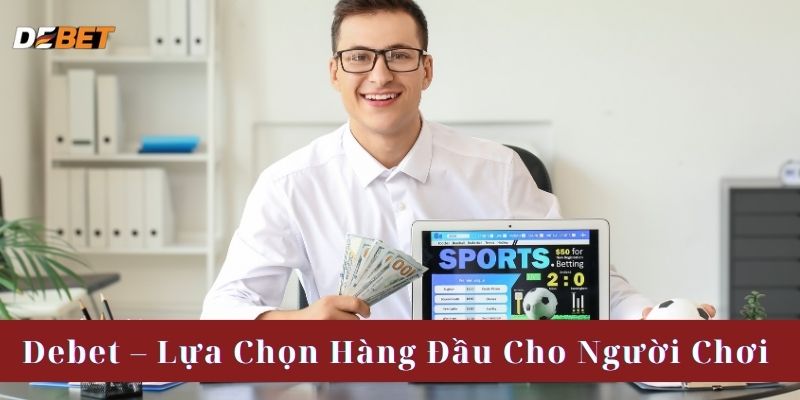 hinh-anh-debet--lua-chon-hang-dau-cho-nguoi-choi-ca-cuoc-truc-tuyen-2920-1