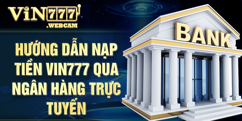 hinh-anh-nap-tien-vin777-bi-quyet-chinh-phuc-thanh-cong-3103-0