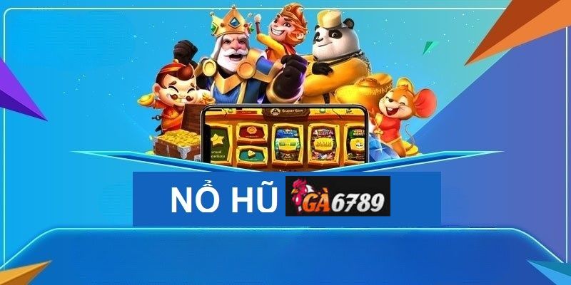 hinh-anh-no-hu-ga6789--san-thuong-cuc-khung-chi-voi-vai-luot-quay-4542-1