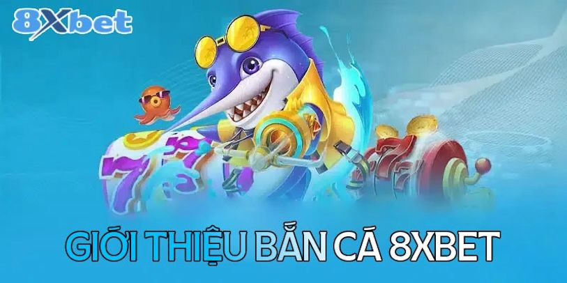hinh-anh-ban-ca-8xbet-trai-nghiem-game-ban-ca-thu-vi-va-hap-dn-2355-0
