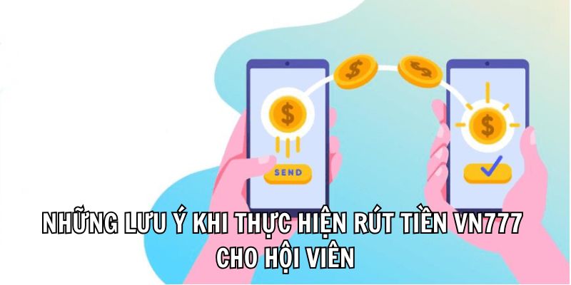 hinh-anh-huong-dn-rut-tien-vn777-ve-vi-cuc-nhanh-trong-vong-1-phut-2387-1