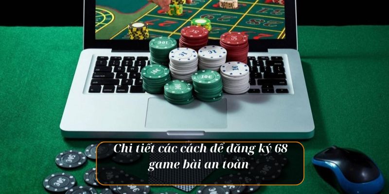 hinh-anh-chi-tiet-tung-buoc-dang-ky-68-game-bai-de-dang-3693-1