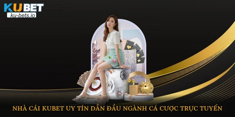 hinh-anh-gioi-thieu-ve-kubet-dia-chi-ca-cuoc-so-1-tai-viet-nam-4020-0