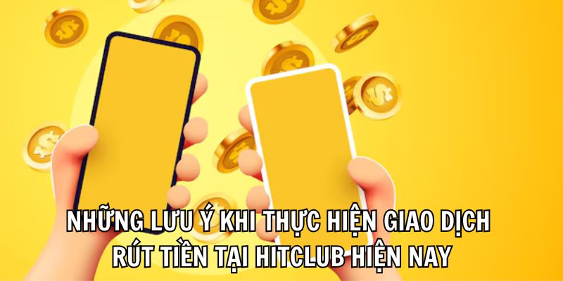 hinh-anh-rut-tien-hitclub-bat-mi-chi-tiet-cach-thao-tac-cho-tay-mo-3418-2